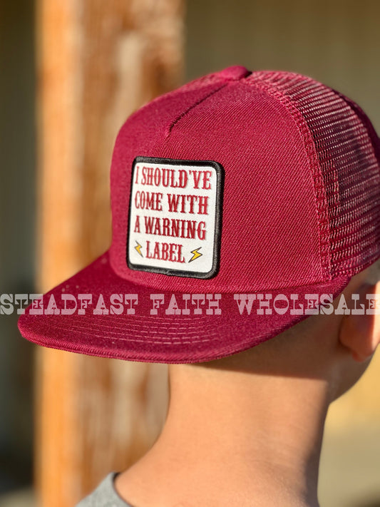 I Should've Come With A Warning Label Patch Cap